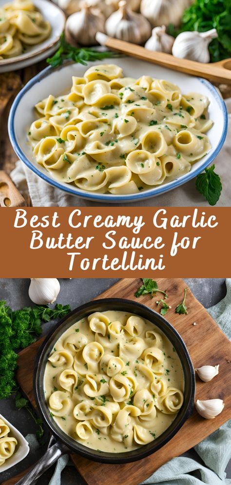 Best Creamy Garlic Butter Sauce for Tortellini | Cheff Recipes Creamy Sauce For Tortellini, Lemon Butter Tortellini, Tortellini Pasta Sauce Easy Recipes, Garlic Butter Tortellini Recipes, Creamy Garlic Tortellini, Tortellini With Olive Oil And Garlic, Tortellini Butter Sauce, Garlic Butter Sauce For Tortellini, Garlic Butter Tortellini