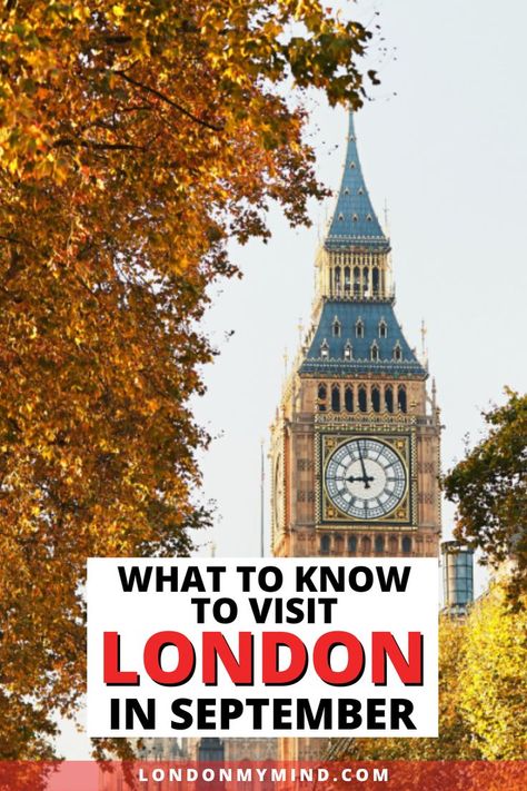 London In The Fall, What To Pack For London, London In September, Europe In September, September Travel, September Events, London Weather, Visiting London, London Bucket List