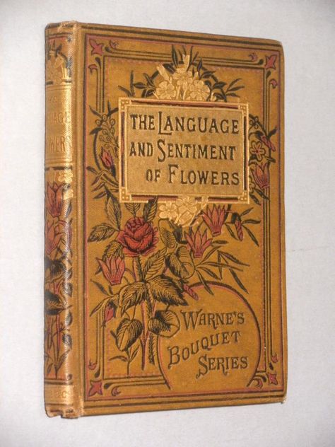 Warne's Bouquet Series: The Language of flowers. Illustration Art Nouveau, Vintage Book Cover, Yennefer Of Vengerberg, Vintage Book Covers, Beautiful Book Covers, Language Of Flowers, Antiquarian Books, Book Cover Art, Old Books