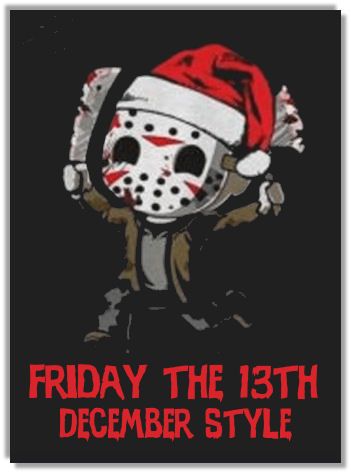 Friday the 13th, December Style, 12/13/19 Friday The 13th Humor, December Friday, December Style, Bon Fire, 13 October, Funny Horror, Friday The 13th, Humor, Funny