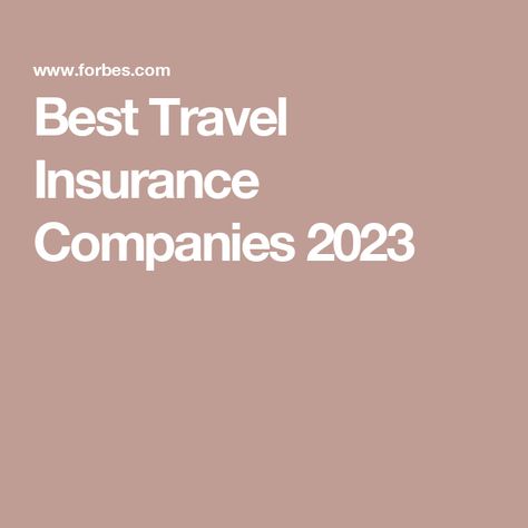 Best Travel Insurance Companies 2023 Real Time Travel, April Travel, Extreme Activities, Best Travel Insurance, Best Travel Credit Cards, Long Term Travel, Insurance Companies, Medical Insurance, Travel Companies