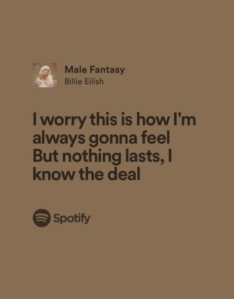 Male Fantasy Billie Eilish Lyrics, Male Fantasy Billie Eilish, Billie Eilish Lyrics Wallpaper, Wallpaper Male, Billie Eilish Lyrics, Random Lyrics, Relatable Lyrics, Meaningful Lyrics, Lyrics Wallpaper