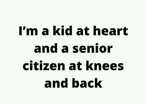 Senior Citizen Quotes, Getting Older Quotes, Old Age Humor, Senior Humor, Senior Quotes, Sarcastic Quotes Funny, Senior Citizen, Old Quotes, Heart For Kids