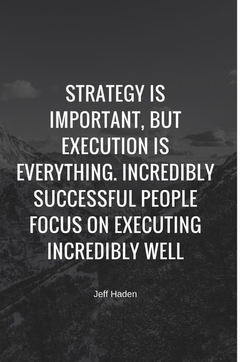 Execution Quotes Motivation, Strategy Quotes Motivation, Execution Quotes, Future Cpa, Strategy Execution, Strategy Quotes, Quotes Career, Successful People Quotes, Product Strategy