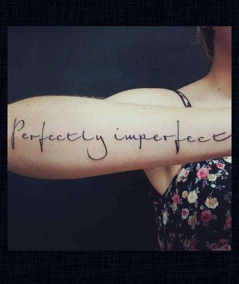 Perfectly Imperfect #Tattoo Imperfect Tattoo Ideas, Perfectly Imperfect Tattoo Ideas, Imperfection Tattoo, Perfectly Imperfect Tattoo, Imperfect Tattoo, Tattoo Mistakes, Tiny Flower Tattoos, Strength Tattoo, Perfect Tattoo