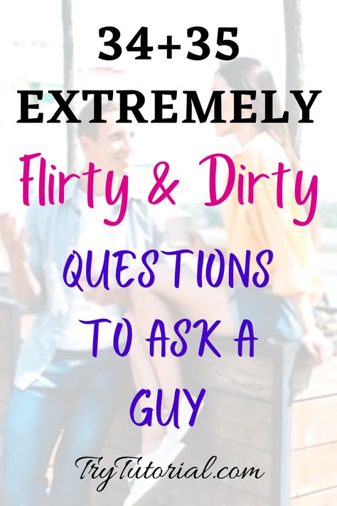 Question To Ask A Guy Over Text, Text Questions To Ask A New Guy Over Text, Dirty Questions To Ask A Guy List, Spicy Things To Ask Your Boyfriend, Questions For Him Flirty, Cute Questions For Couples, Text Questions For Him, Flirting Questions To Ask A Guy, Dirty Questions To Ask Your Boyfriend List