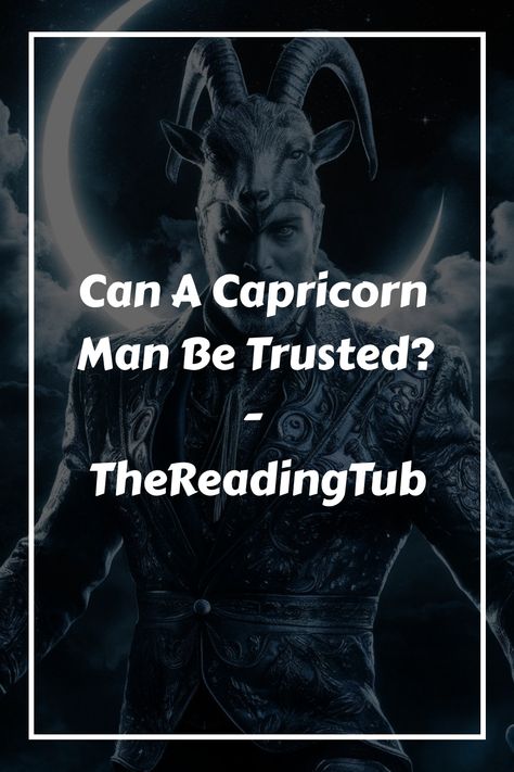 When it comes to matters of trust in relationships, it is natural to question whether a Capricorn man can be trusted. Trust is a fundamental aspect of any Capricorn Male Traits, Capricorn Men, Capricorn Personality, Capricorn Star Sign, Capricorn Rising, Aquarius And Scorpio, Astrology Capricorn, Capricorn Constellation, Sagittarius Scorpio