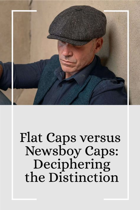 Man wearing grey flat cap and text Flat Cap or Newsboy Cap deciphering the difference Mens Flat Cap Outfit, Flat Cap Men Outfit, Flat Cap Outfit, Newsboy Cap Men, Flat Cap Men, Cap Outfit, Flat Caps, Bald Men, Cap Men