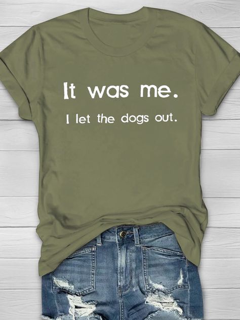 Product Name It Was Me. I Let The Dogs Out Printed Crew Neck Women's T-shirt SPU 10220016 Gender Women Occasion Casual Material Cotton Please Note: All dimensions are measured manually with a deviation of 1 to 3CM      SIZE BUST SHOULDER LENGTH SLEEVE IN CM IN CM IN CM IN CM S 40.2 102 15.4 39 28.3 72 6.9 17.5 M 41.7 106 15.8 40 28.3 72 7.1 18 L 43.3 110 16.1 41 28.9 73.5 7.3 18.5 XL 45.7 116 16.8 42.5 28.9 73.5 7.5 19 2XL 48 122 17.3 44 29.5 75 7.7 19.5 3XL 50.4 128 17.9 45.5 29.5 75 7.9 20 4XL Clothing Themes, Mommy Style, Embroidered Tee, Dark Olive Green, The Dogs, Dog Tshirt, Shoulder Length, Name It, Cute Shirts