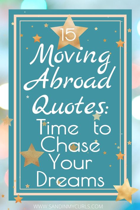 INSPIRING LIVING ABROAD QUOTES. Thinking about moving abroad but feeling hesitant? Don't worry, it's normal. These inspirational quotes will help you make up your mind. #travelquotes #livingabroadquotes #quoteoftheday #expatquotes  #motivationalquotes • Sand In My Curls Moving Abroad Announcement, Work Abroad Quotes, Living Abroad Quotes Feelings, Moving Abroad Quotes, Live Abroad Quotes, Abroad Quotes, Study Abroad Quotes, Abroad Life, Message To Daughter