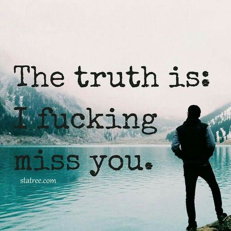 Everything about you, from you, with you. Every damn day. 😟😔💋💋💋 < xo > ❤❤❤ Without You Quotes, Miss Someone, Missing Quotes, I Miss You Quotes, Missing You Quotes, You Quotes, After Life, Dirty Mind, True Feelings