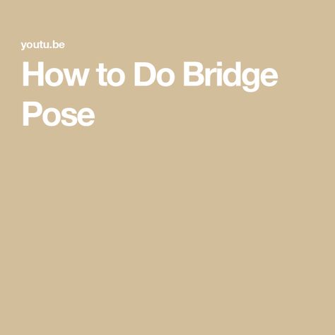 How to Do Bridge Pose Yoga Backbend, Bridge Pose, Yoga Tips, The Basics, Health Tips, Bridge, The Creator, Yoga, Health