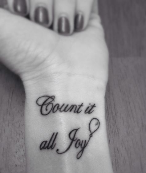 New Tattoo from one of my favorite Verses.  "Count it all Joy"  James 1:2 "Count it all Joy, my brothers when you face trials of many kinds, for you know that the testing of your faith develops perseverance". Count It All Joy Tattoo, Joy Tattoo, Count It All Joy, Favorite Verses, James 1, Wrist Tattoo, New Tattoo, Maybe One Day, Small Tattoo