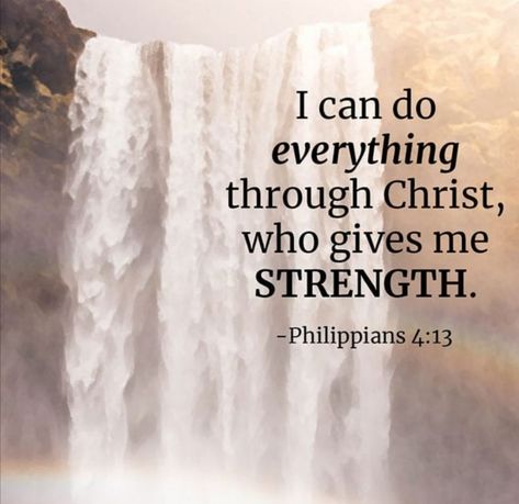 I can do everything through Christ, who gives me strength. - Philippines 4:13 Philippines 4 13, Do Everything, Philippines, My Favorite, I Can