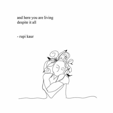 and here you are living despite it all  - rupi kaur Feminist Poetry, Rupi Kaur Quotes, Citation Force, Fina Ord, Rupi Kaur, Motiverende Quotes, Life Changing Quotes, Change Quotes, 10 Reasons