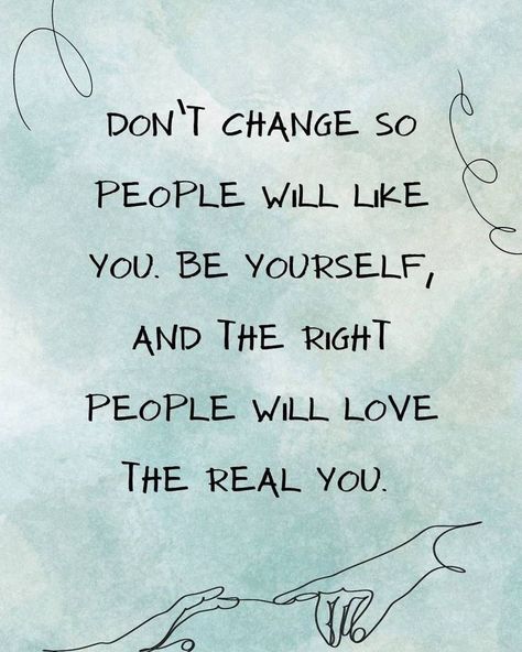 Don't change so people will like you. Be yourself, and the right people will love the real you ♥️ People Who Don’t Like You Quotes, You Changed Quotes, Like You Quotes, Dont Change, Thought Quotes, People Change, Deep Thought, Deep Thought Quotes, Be Yourself