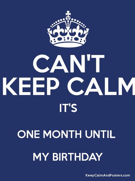 1 month till my birthday One Month Till My Birthday, Christmas Lyrics, Birthday Quotes For Me, Cant Keep Calm, Birthday Stuff, Today Is My Birthday, Very Inspirational Quotes, Happy Birthday Quotes, Birthday Month