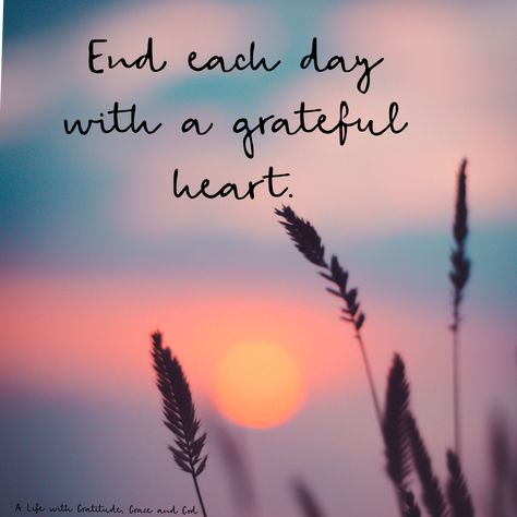 End each day with a grateful heart. Grateful Heart Quotes, Ways To Stay Motivated, African American Quotes, Good Night I Love You, Inspirational Quotes Background, Gods Love Quotes, Good Night Greetings, Blessed Quotes, Wellness Quotes