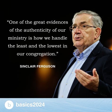 “One of the great evidences of the authenticity of our ministry is how we handle the least and the lowest in our congregation.” —Sinclair Ferguson #Basics2024 Sinclair Ferguson, Alistair Begg, Grace Alone, On Instagram, Quick Saves, Instagram