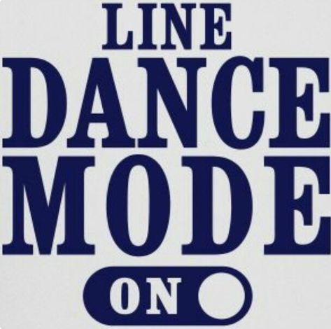 Dance Signs, Two Step Dance, Line Dancing Steps, Zumba Quotes, Dancing Quotes, Country Dancing, Country Line Dancing, Steps Dance, Dance Shirt