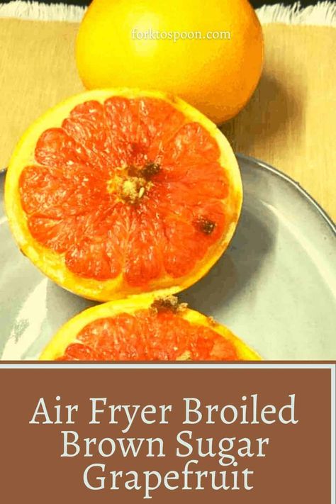 Dried Orange Air Fryer, Air Fryer Grapefruit, Dehydrate Oranges In Air Fryer, Air Fried Fall Fruits, Air Fryer Orange Roughy, Broiled Grapefruit, Green Bean Casserole Easy, Grapefruit Recipes, Yogurt And Granola