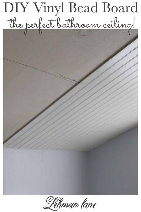 Awesome DIY Vinyl Bead Board Ceiling (the Perfect Ceiling for a Farmhouse Bathroom) - Lehman Lane Ceiling Remodel, Ceiling Covering, Board Ceiling, Spaghetti Salad, Shiplap Ceiling, Plank Ceiling, Beadboard Ceiling, Faux Beams, Popcorn Ceiling