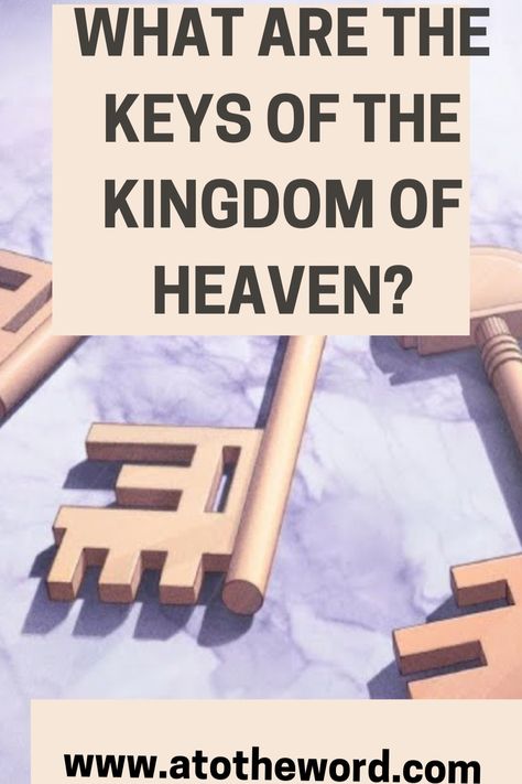 the-keys-of-the-kingdom-of-heaven Keys Of The Kingdom Of Heaven, Keys To The Kingdom Of Heaven, Apostle Peter, Keys To The Kingdom, Heaven Book, The Kingdom Of Heaven, Kingdom Of Heaven, Open Door, Sunday School Lessons