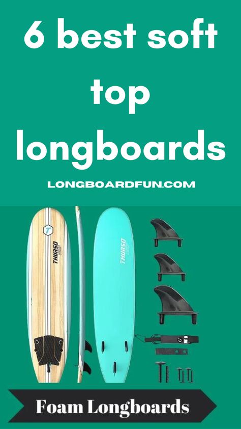 best soft longboard Soft Top Surfboard, Foam Surfboard, Longboards, Soft Tops, Surfboard, Surfing