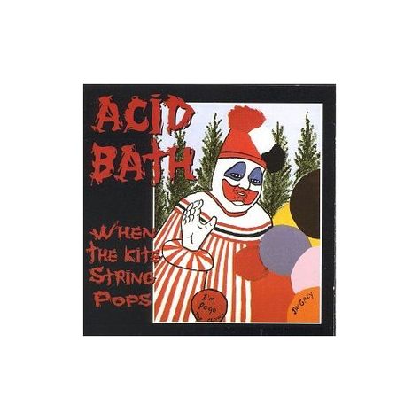 Acid Bath-"When The Kite String Pops" (1994) Acid Bath, Metal Heads, Metal Albums, Different Feelings, Music Artwork, Finger Painting, Music Love, Deadpool Videos, Favorite Holiday