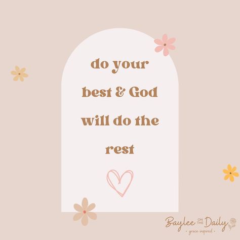 Do Your Best And God Will Do The Rest, Do Your Best And Let God Do The Rest, I Did My Best And God Did The Rest, She Did Her Best God Did The Rest, God Already Knows, Talk To God, Daily Grace, Inspire Bible Journaling, Verses Wallpaper