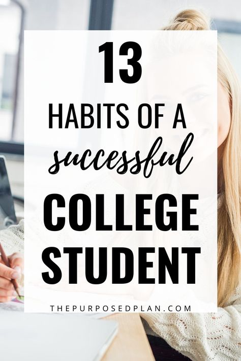 13 Habits of a Successful College Student - The Purposed Plan Collage Tips And Tricks, Study Habits College, Successful College Student, Habit Ideas, Article Ideas, Productive Study, College Freshman Advice, Successful Habits, Sharp Mind