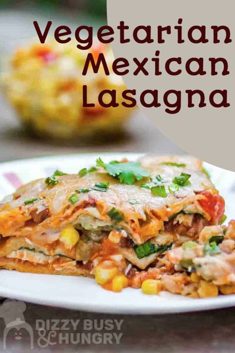 Mexican Lasagna With Tortillas, Mexican Lasagne, Vegetarian Breakfast Casserole, Mexican Lasagna Recipes, Recipe Lasagna, Vegetarian Mexican Recipes, Vegetarian Lasagna Recipe, Dinner Vegetarian, Mexican Lasagna