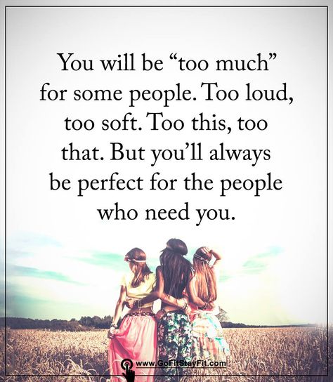 You will always be perfect for the people who need you! People Are Like Seasons Quotes Friends, Special People In Your Life Quotes, Girl Tribe Quotes, Not Everyone Is Your Friend, Manifesting Mindset, Tribe Quotes, Beautiful Friend Quotes, Sister Love Quotes, Season Quotes