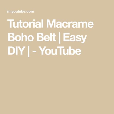 Tutorial Macrame Boho Belt | Easy DIY | - YouTube Easy Macrame Belt Tutorial, Macrame Belt Tutorial, Belt Tutorial, Macrame Belt, Simple Macrame, Boho Belt, Boho Belts, Macrame Boho, Diy Youtube