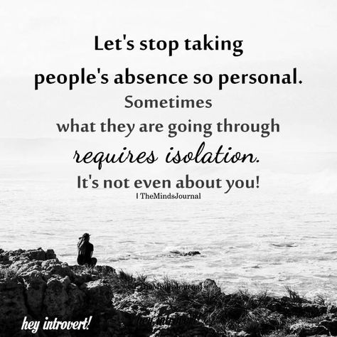 Let’s Stop Taking People’s Absence So Personal https://themindsjournal.com/lets-stop-taking-peoples-absence-so-personal Positive Breakup Quotes, Introvert Quotes, The Minds Journal, Minds Journal, Better Mental Health, Notable Quotes, Mindfulness Journal, Quotes And Notes, Good Mental Health