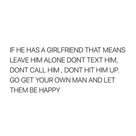 He Has A Girlfriend, Girlfriend Quotes, New Girlfriend, Best Friend Quotes, Literally Me, Friends Quotes, Beautiful Words, Relationship Quotes, Me Quotes