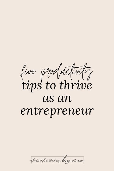 Five productivity tips to thrive as an entrepreneur - Vanessa Kynes Productive Schedule, Entrepreneur Advice, Marketing Graphics, Creative Business Owner, Productivity Tips, Time Management Tips, Business Advice, Small Business Tips, Management Tips