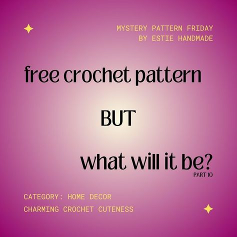 Under An Hour Crochet, Mystery Pattern Crochet, Mystery Crochet Pattern Free, Mystery Crochet Pattern, Mystery Crochet, Crochet Decor, Basic Stitches, Say Something, In The End