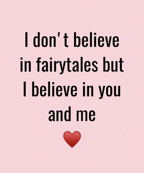 "I don't believe in fairytales but I believe in you and me" ♥️ I Believe In Us, Valentine's Day Printables, I Believe In Love, I Believe In Me, How To Get Clients, Make Believe, Just Believe, Believe Me, Love Again