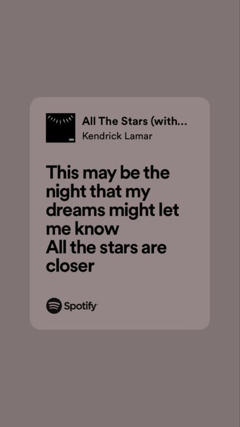 All The Stars Kendrick Lamar Lyrics, All The Stars Kendrick Lamar, All The Stars Are Closer, Kendrick Lamar Lyrics, Songs That Describe Me, Just Lyrics, Vintage Poster Art, Kendrick Lamar, Real Life Quotes