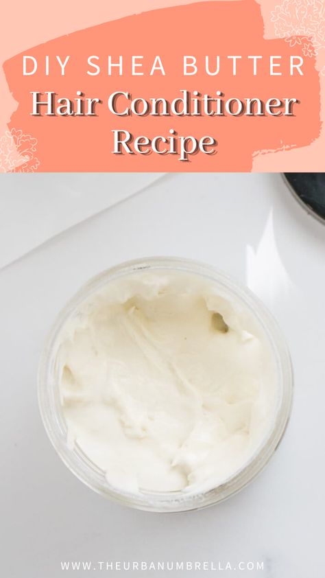 DIY Shea Butter Hair Conditioner Recipe | Hello, let's glow Diy Shea Butter, Shea Butter Hair Mask, Hair Conditioner Recipe, Homemade Hair Conditioner, Shae Butter, Homemade Conditioner, Diy Conditioner, Conditioner Recipe, Shea Butter Hair