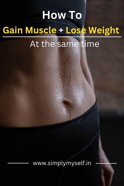 How to Lose Wight and Build Muscle At the Same Time Lose Belly Fat And Gain Muscle, How Long Does It Take To See Results Gym, How To Build Muscle, Lose Wight, Burn Fat Build Muscle, Body Gym, Effective Workout Routines, Workout Results, Full Body Gym Workout