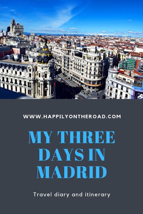 Three Days In Madrid, Madrid Travel, Travel Europe, Travel Diary, Three Days, On A Budget, Europe Travel, Madrid, Places To Visit