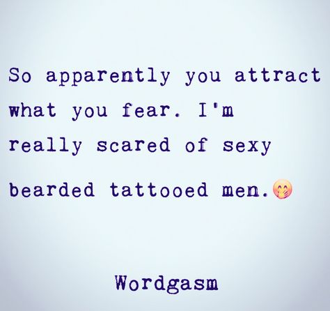 Quotes About Bearded Men, Beards And Tattoos Quotes, Men With Tattoos Quotes, Bearded Man Quotes, Selfie Quote, Beard Quotes Funny, I Love Beards, Beard Quotes, Tattooed Men