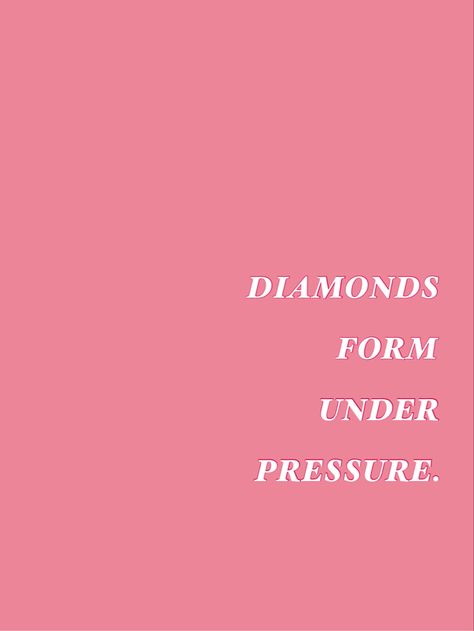 Under Pressure Quotes, Diamonds Are Made Under Pressure, Pressure Makes Diamonds, Pressure Quotes, Under Pressure, Vision Board, Diamonds, Healing, Quotes