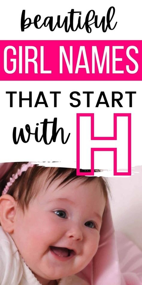 Looking for baby girl names that start with H? Here's our master list of over 30 beautiful names that are perfect for a newborn girl. H Names For A Girl, H Baby Names, Good Girl Names, Best Girl Names, Unique Girl Names, Parenting Girls, Raising Girls