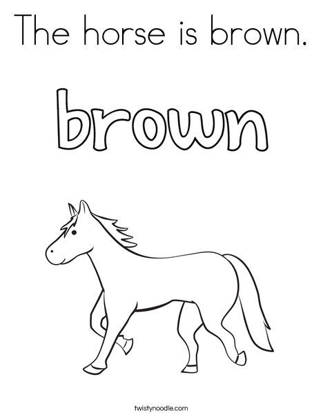 The horse is brown Coloring Page - Twisty Noodle Color Coloring Pages, Subbing Ideas, Color Activities For Toddlers, Color Worksheets For Preschool, Shape Worksheets For Preschool, Summer Preschool Crafts, Sunflower Coloring Pages, School Art Activities, Twisty Noodle