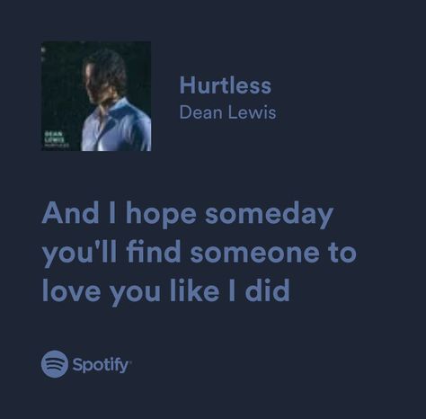 Spotify Quotes Half A Man Dean Lewis Lyrics, Quotes Hurtless, Dean Lewis Tattoo, Dean Lewis Lyrics, Spotify Captions, Dean Lewis, Lewis Quotes, Music Girl, New Lyrics