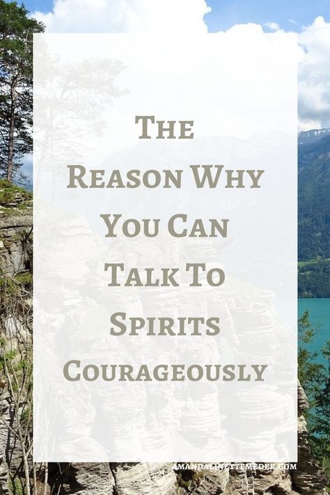 The Reason Why You Can Talk to Spirits Courageously — Amanda Linette Meder Talking To Spirits, Spirit Guide Signs, Text Over Photo, Spirit Communication, Ask Out, May I Help You, Spiritual Transformation, Gut Feeling, Akashic Records