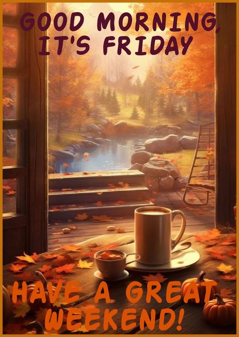 Good Morning Friday Autumn, Friday Fall Coffee, Fall Friday Blessings, Friday Fall Quotes, Happy Friday Fall Images, Fall Friday Quotes, Autumn Friday Morning, Good Morning Friday Wishes, Happy Friday Good Morning